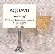 Tiny Glass of Aquavit with Warning